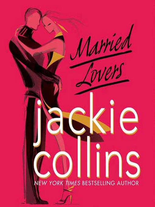 Title details for Married Lovers by Jackie Collins - Wait list